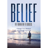 Belief: The Foundation to Success