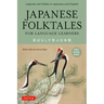 Japanese Folktales for Language Learners: Bilingual Legends and Fables in Japanese and English (Free Online Audio Recording)