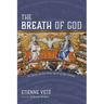 The Breath of God: An Essay on the Holy Spirit in the Trinity