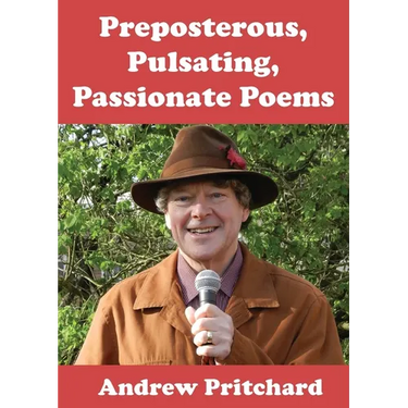 Preposterous, Pulsating, Passionate Poems