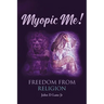 Myopic Me! Freedom from Religion