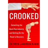 Crooked: Outwitting the Back Pain Industry and Getting on the Road to Recovery