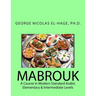 Mabrouk: A Course in Modern Standard Arabic (Elementary & Intermediate Levels)