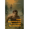 The Mephisto Swamp Mystery: A Case Twins Teen Thriller Adventure