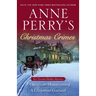 Anne Perry's Christmas Crimes: Two Victorian Holiday Mysteries: A Christmas Homecoming and A Christmas Garland
