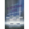 The Systems Thinking School: Redesigning Schools from the Inside-Out