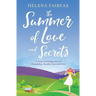 The Summer of Love and Secrets: An uplifting, heartbreaking and heartwarming story of love, loss, family and friendship