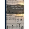 Ships, sea Songs and Shanties