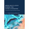 Media Regulation during the COVID-19 Pandemic: A Study from Central and Eastern Europe