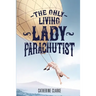 The Only Living Lady Parachutist