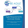 Agile Requirements and User Stories: A Training Guide for Product Owners and Business Analysts