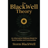 The BlackWell Theory: An Alternative Wellness Model for Black Families and Communities