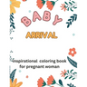 Bless Baby: 50 awesome quote coloring book for pregnant woman