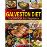The Galveston Diet Cookbook for Beginners: Nutritious & Mouthwatering Recipes to Alleviate Hormonal Symptoms and Combat Menopause, Starting Your Day w