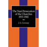 The Nazi Persecution of the Churches, 1933-1945