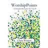 WorshipPoints: A Liturgical Resource for Year B