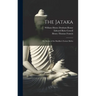The Jataka; or, Stories of the Buddha's Former Births