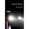 Oxford Bookworms Library: Taxi of Terror: Starter: 250-Word Vocabulary