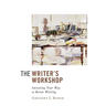 The Writer's Workshop: Imitating Your Way to Better Writing