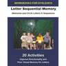 Workbooks for Dyslexics - Letter Sequential Memory - Memorize and Circle Letters in Sequences - Improve Directionality and Poor Visual Memory for Lett