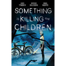 Something Is Killing the Children Omnibus Vol. 1