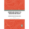 Gender and Sexuality in Education and Health: Advocating for Equity and Social Justice
