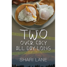 Two Over Easy All Day Long