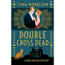 Double Cross Dead: A Dora and Rex Mystery