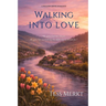 Walking Into Love: A Willow Creek Romance