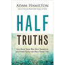 Half Truths: God Helps Those Who Help Themselves and Other Things the Bible Doesn't Say