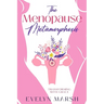 The Menopause Metamorphosis: Transforming with Grace