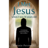 I met Jesus when I was 14 years old: A testimony of meeting Jesus face to face.