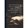 The Memoirs of Field - Marshal the Viscount Montgomery of Alamein, K, G