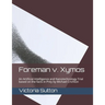 Foreman v. Xymos: A Nanotechnology Trial based the facts in Prey by Michael Crichton