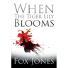 When The Tiger Lily Blooms