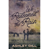 We Redeemed the Rain