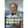 Every Man for Himself and God Against All: A Memoir