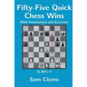 Fifty-Five Quick Chess Wins with Annotations and Exercises