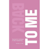 Back to Me: Evolved and Unshaken - A New Awakening