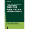 Linguistic Variation: Structure and Interpretation