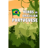 Verbs in Brazilian Portuguese: Become your own verb conjugator!