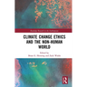Climate Change Ethics and the Non-Human World