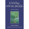 Walking with the Angels: A Path of Service