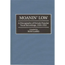 Moanin' Low: A Discography of Female Popular Vocal Recordings, 1920-1933