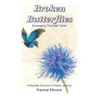Broken Butterflies: Emerging Through Grief, A Suicide Survivor's Poetic Journal