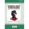 Chess Not Checkers: Elevate Your Leadership Game [LP 16 Pt Edition]