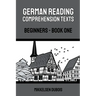 German Reading Comprehension Texts: Beginners - Book One