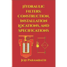 Hydraulic Filters: Construction, Installation Locations, and Specifications