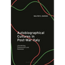 Autobiographical Cultures in Post-War Italy: Life-Writing, Communism and Feminism