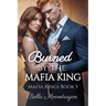 Burned by the Mafia King: Mafia Kings Book 5